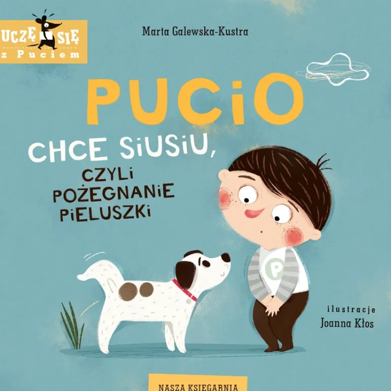 Pucio chce siusiu, czyli pożegnanie pieluszki
